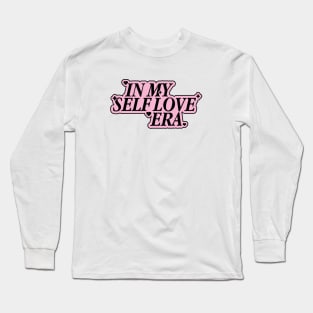 In My Self Love Era Typography - Pink/Black Version Long Sleeve T-Shirt